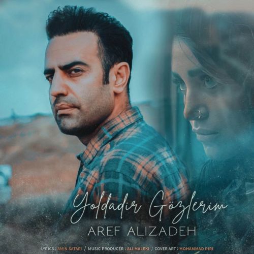 عارف علیزاده یولدادیر گوزلریم